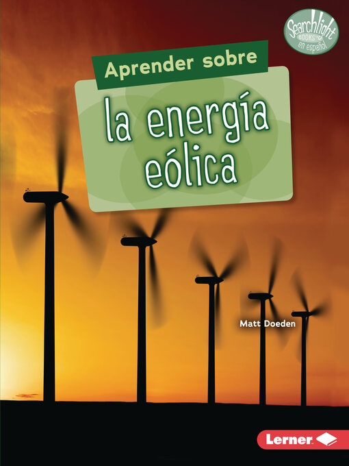 Title details for Aprender sobre la energía eólica (Finding Out about Wind Energy) by Matt Doeden - Wait list